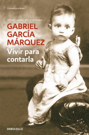 Vivir para contarla, Gabriel García Márquez - DEBOLSILLO