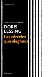 Las cárceles que elegimos, Doris Lessing - DEBOLSILLO