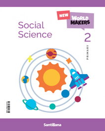 SANTILLANA, SOCIAL SCIENCE 2ºPRIMARIA. STUDENT. NEW WORLD MAKERS