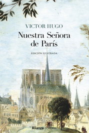 Nuestra Señora de París (Edición Ilustrada), Victor Hugo - ALIANZA