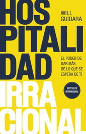 Hospitalidad irracional, Will Guidara - PENINSULA