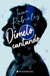 Dímelo cantando, Inma Rubiales - WONDERBOOKS