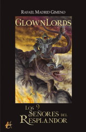 GLOWNLORDS. Los nueve señores del resplandor, Rafael Madrid Gimeno - Editorial Adarve