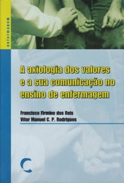 A Axiologia dos Valores e a sua ComunicaÇao no Ensino de Enfermagem, A, Francisco Firmino Reis - CLIMEPSI EDITORES