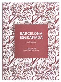 Barcelona esgrafiada, Lluís Duran - AJUNTAMENT DE BARCELONA