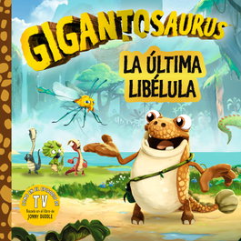 FORTUNA, Gigantosaurus. La última libélula