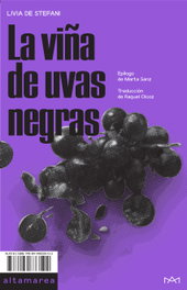 La viña de uvas negras, Livia De Stefani - ALTAMAREA
