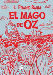 El Mago de Oz, L. Frank Baum - PLUTON EDICIONES