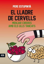 El lladre de cervells, Pere Estupinyá - ARA LLIBRES