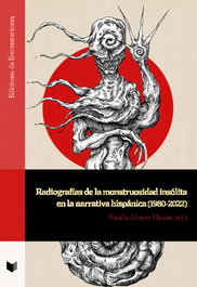Radiografías de la monstruosidad insólita en la narrativa hispánica, VVAA - IBEROAMERICANA - VERVUERT