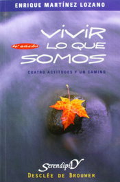 DESCLEE DE BROUWER, Vivir lo que somos. Cuatro actitudes y un camino - Serendipity