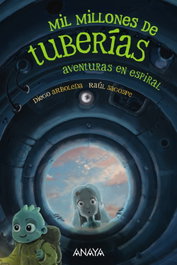 Mil millones de tuberías 2: Aventuras en espiral, Diego Arboleda - ANAYA