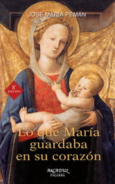 Lo que María guardaba en su corazón, José María Pemán - PALABRA