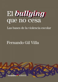 El bullying que no cesa, Fernando Gil Villa - OCTAEDRO EDICIONES