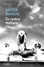 Tu rostro mañana. 3 Veneno y sombra y adiós, Javier Marías - DEBOLSILLO