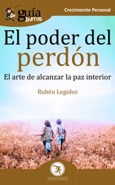 GuíaBurros El poder del perdón, Rubén Baidez Legidos - EDITATUM