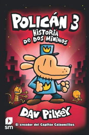 SM, Policán 3: Historia de dos mininos, Dav Pilkey - SM