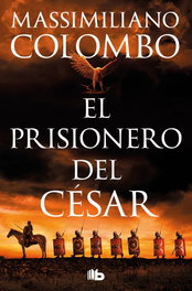 El prisionero del césar, Massimiliano Colombo - B DE BOLSILLO