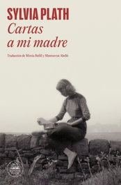 Cartas a mi madre, Sylvia Plath - RANDOM HOUSE