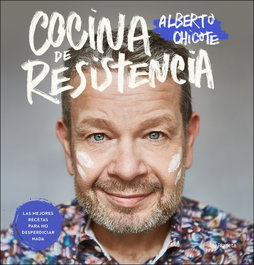 Cocina de resistencia, Alberto Chicote - PLANETA