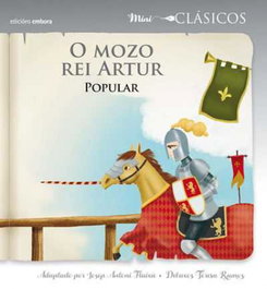 EMBORA, O Mozo Rei Artur - Mini Clásicos