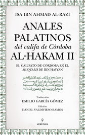 Anales palatinos del califa de Córdoba al-Hakam II, Isa Ibn Ahmad al-Razi - Almuzara Editorial