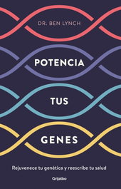 Potencia tus genes, Ben Lynch - Grijalbo
