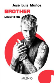 Brother. Libertad, José Luis Muñoz Jimeno - MILENIO EDITORIAL