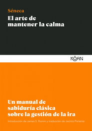 El arte de mantener la calma, Lucio Anneo Séneca - KOAN