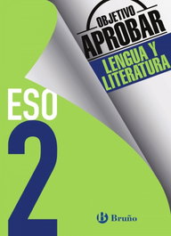 BRUÑO Objetivo aprobar 2º ESO: Lengua y literatura