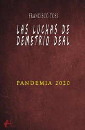 Las luchas de Demetrio Deal, Francisco Tosi - EDITORIAL ADARVE