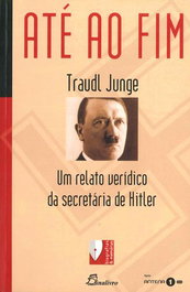 (PORT).ATE AO FIM UM RELATO VERIDICO DA SECRETARIA HITLER, VV.AA. - DINALIVRO