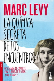 La química secreta de los encuentros, Marc Levy - BOOKET