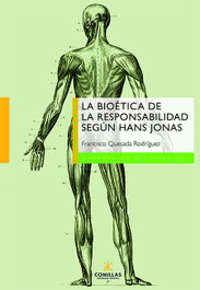 Bioética de la responsabilidad según Hans Jonas, Francisco Quesada Rodriquez - UNIV.PONT.COMILLAS