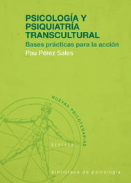Psicología y psiquiatría transcultural. Bases prácticas para la acción, Pau Pérez Sales - DESCLEE DE BROUWER