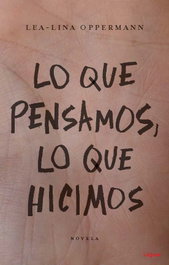 LO QUE PENSAMOS, LO QUE HICIMOS, Lea-lina Oppermann - LOGUEZ EDICIONES
