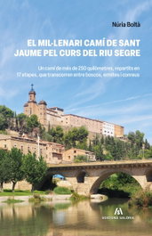 EDICIONS SALORIA, El mil·lenari Camí de Sant Jaume pel curs del riu Segre