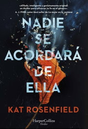 Nadie se acordará de ella, Kat Rosenfield - HARPER COLLINS IBERICA