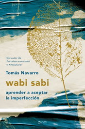 ZENITH, WABI SABI: APRENDER A ACEPTAR LA IMPERFECCION, Tomás Navarro - null