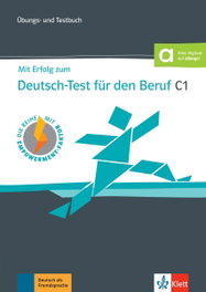 KLETT Mit Erfolg zum Deutsch-Test für den Beruf C1 libro de tests y ejercicios