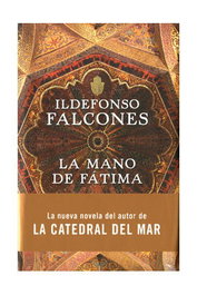 LA MANO DE FATIMA, ILDEFONSO FALCONES - Penguin Random House Grupo Editorial, S.A.U.