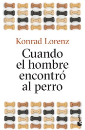 Cuando el hombre encontró al perro, Konrad Lorenz - BOOKET