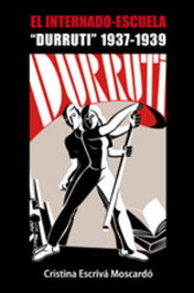 L'EIXAM EDICIONS S.L. Internado-escuela: Durruti 1937-1939 (+ DVD)