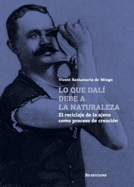 Lo que Dalí debe a la naturaleza, Vicent Santamaria de Mingo - SD EDICIONS