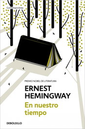 DEBOLSILLO, En nuestro tiempo, Ernest Hemingway - DEBOLSILLO