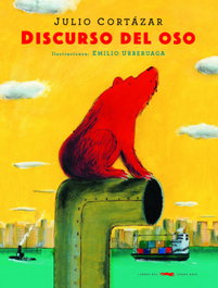 Libros del Zorro Rojo, El discurso del oso, el - Julio Cortázar