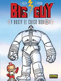 Big Guy y Rusty Chico Robot, Frank Miller - NORMA EDITORIAL