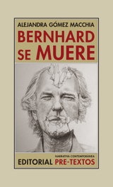 PRE-TEXTOS, Bernhard se muere, Alejandra Gómez Macchia - PRE-TEXTOS