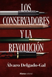 Los conservadores y la revolución, Álvaro Delgado-Gal - ALIANZA