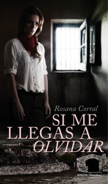 Si me llegas a olvidar, Rosana Corral - VERSATIL EDICIONES